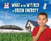 What_in_the_world_is_green_energy_