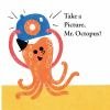 Take_a_picture__Mr__Octopus_