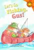 Let_s_go_fishing__Gus_