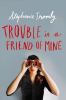 Trouble_is_a_friend_of_mine