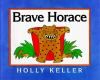 Brave_Horace