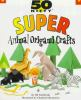 50_nifty_super_animal_origami_crafts