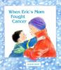 When_Eric_s_mom_fought_cancer
