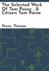 The_selected_work_of_Tom_Paine_____Citizen_Tom_Paine
