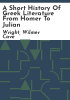 A_short_history_of_Greek_literature_from_Homer_to_Julian