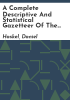 A_complete_descriptive_and_statistical_gazetteer_of_the_United_States_of_America