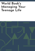 World_Book_s_managing_your_teenage_life