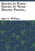 Stories_in_prose__stories_in_verse__shorter_poems__lectures_and_essays
