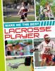 Make_me_the_best_lacrosse_player