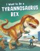 I_want_to_be_a_Tyrannosaurus_rex_