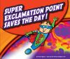 Super_exclamation_point_saves_the_day_
