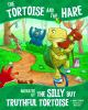 The_tortoise_and_the_hare__narrated_by_the_silly_but_truthful_tortoise