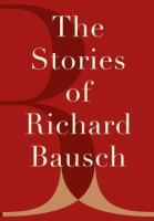 The_stories_of_Richard_Bausch