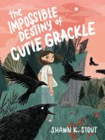 The impossible destiny of Cutie Grackle