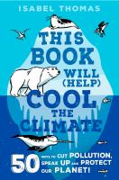 This_book_will__help__cool_the_climate___50_ways_to_cut_pollution_and_protect_our_planet_