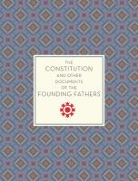 The_Constitution_and_other_documents_of_the_Founding_Fathers