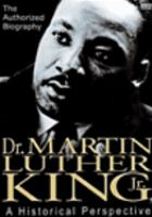 Dr__Martin_Luther_King__Jr__A_Historical_Perspective